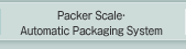 Packer Scale - Automatic Packaging System