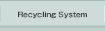 Recycle System