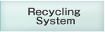 Recycle System