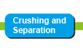 Crushing and Separation